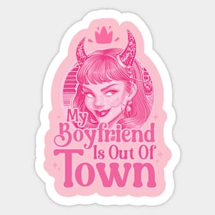 My Boyfriend Is Out Of Town Sticker